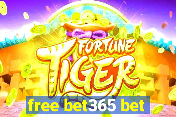 free bet365 bet