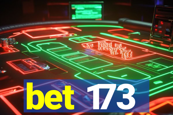 bet 173