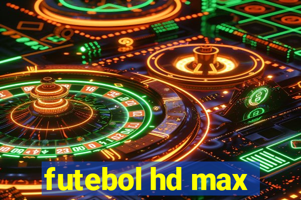 futebol hd max