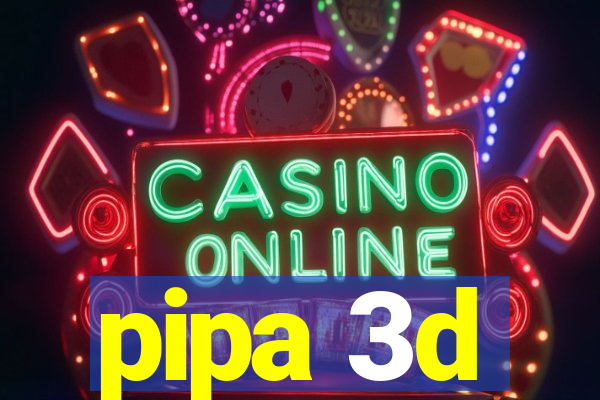 pipa 3d