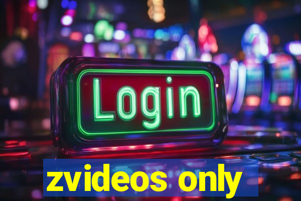 zvideos only