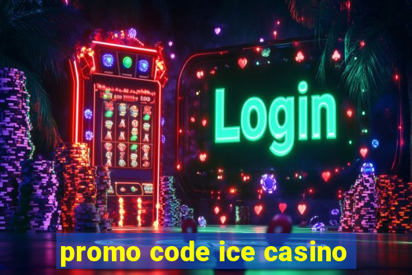 promo code ice casino