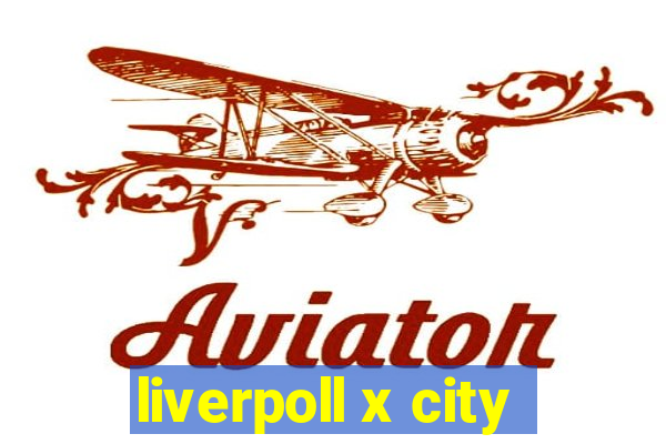 liverpoll x city