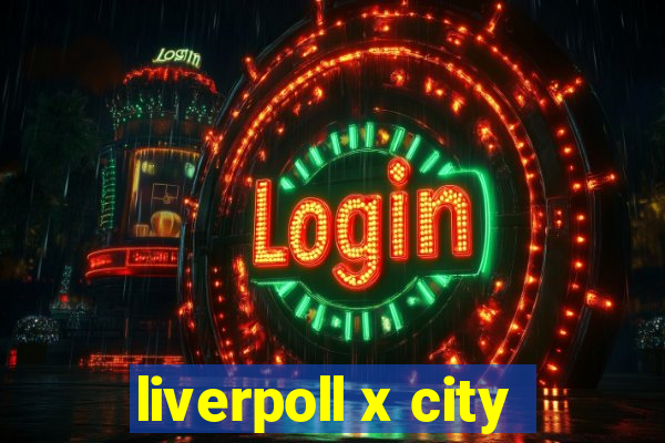 liverpoll x city