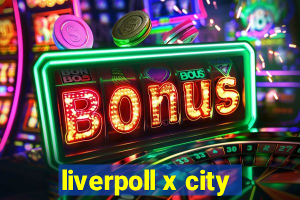 liverpoll x city