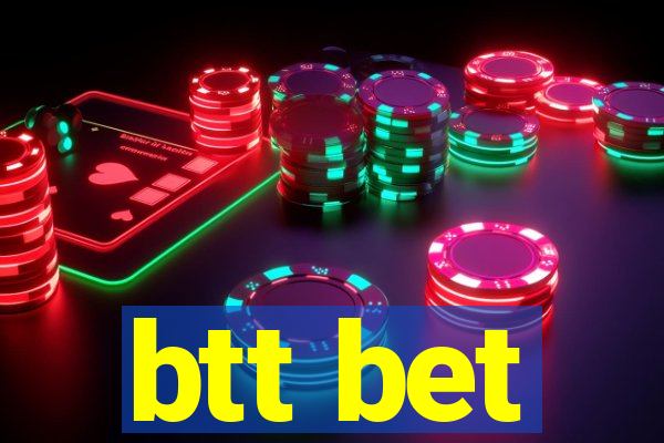 btt bet