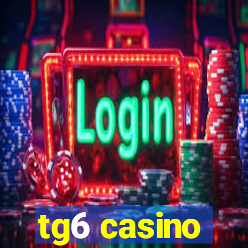 tg6 casino