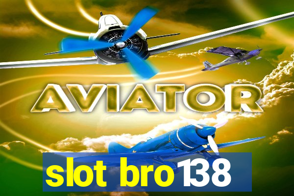 slot bro138