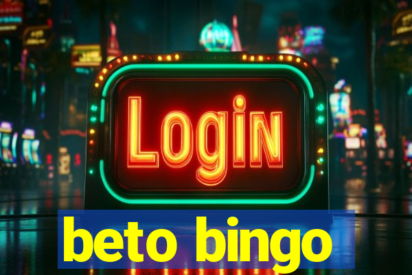 beto bingo