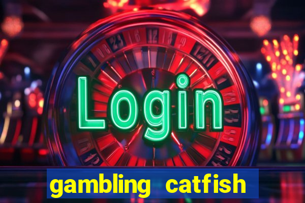 gambling catfish bend casino