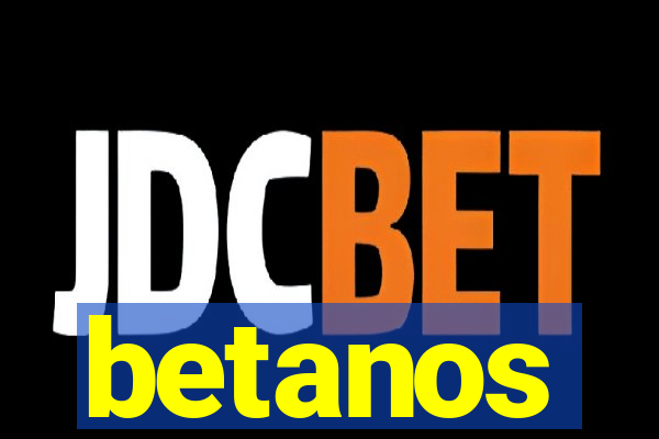 betanos