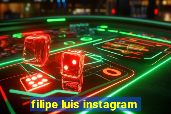 filipe luis instagram