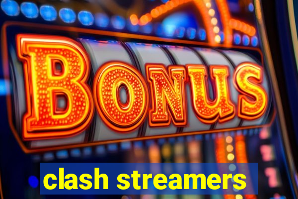 clash streamers