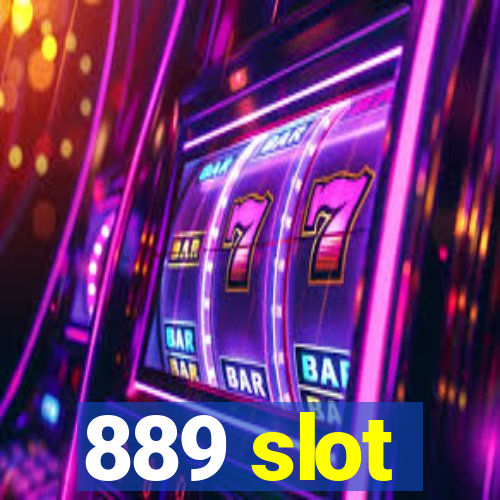 889 slot