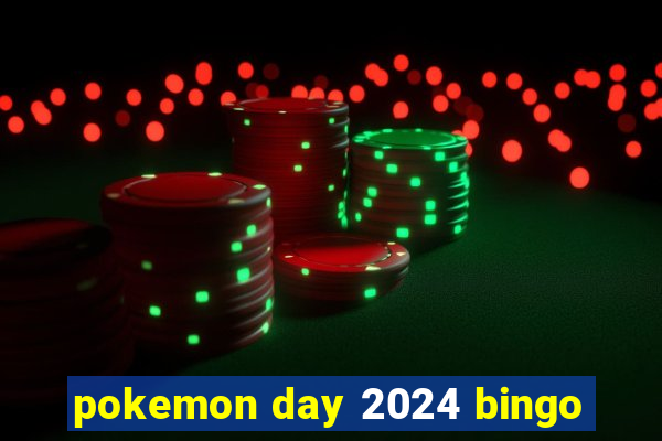 pokemon day 2024 bingo