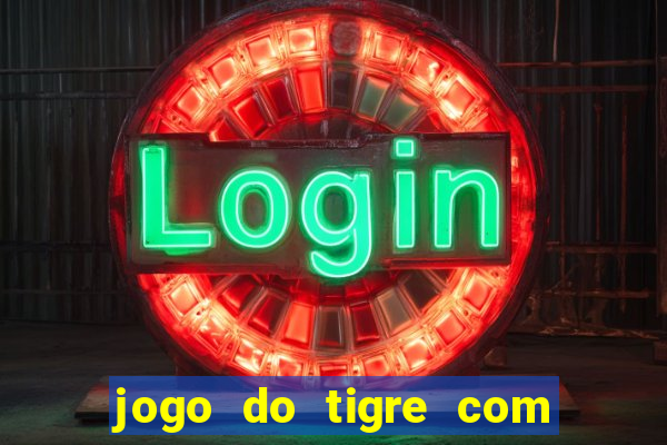 jogo do tigre com 5 reais