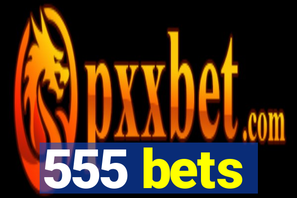 555 bets