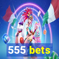 555 bets