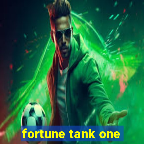 fortune tank one