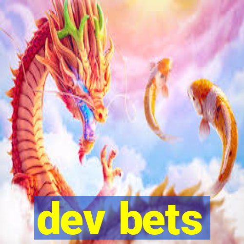 dev bets