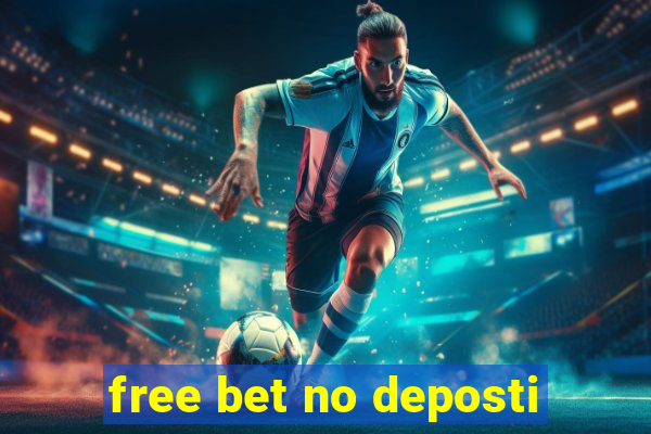 free bet no deposti