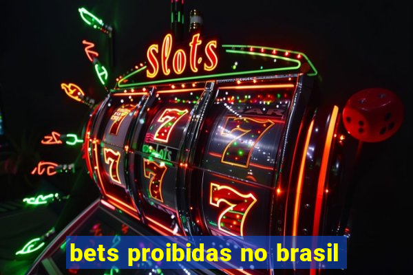 bets proibidas no brasil