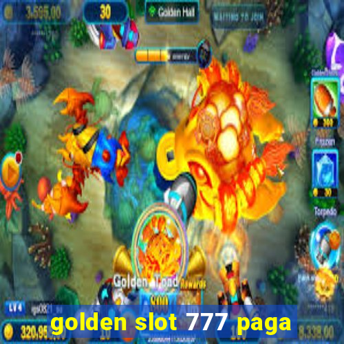 golden slot 777 paga