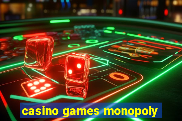 casino games monopoly