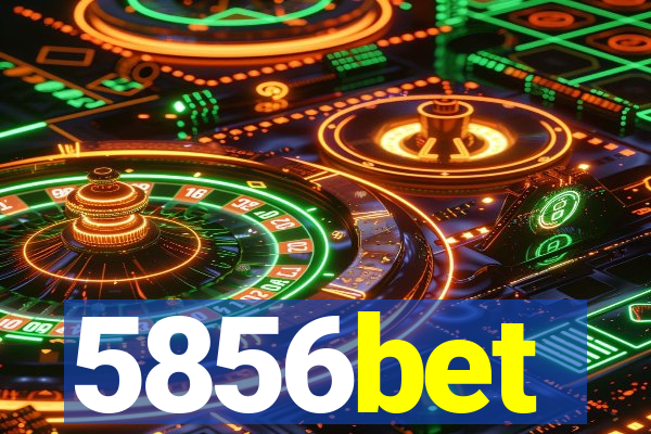 5856bet