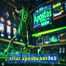 criar aposta bet365