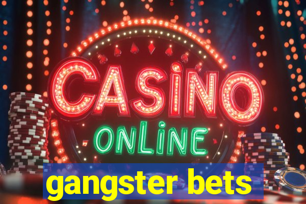 gangster bets