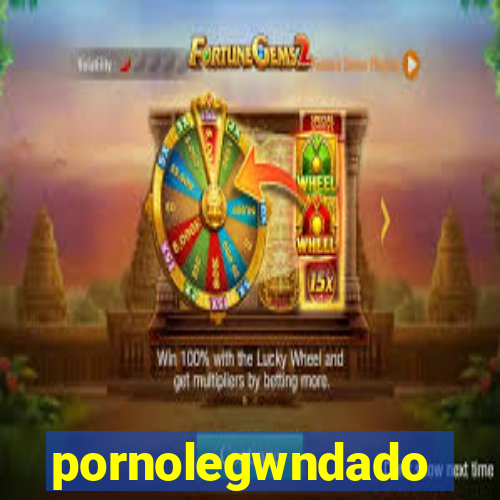 pornolegwndado