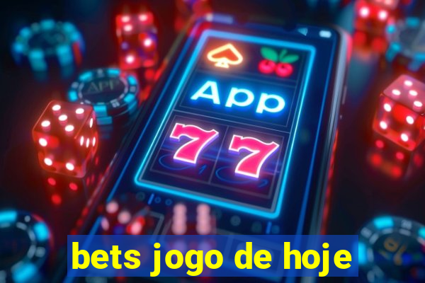 bets jogo de hoje