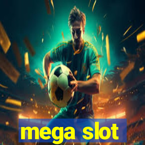 mega slot