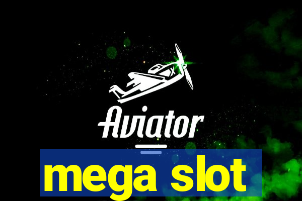 mega slot