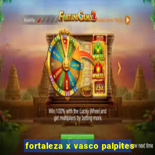 fortaleza x vasco palpites