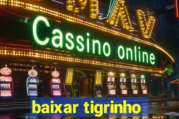 baixar tigrinho