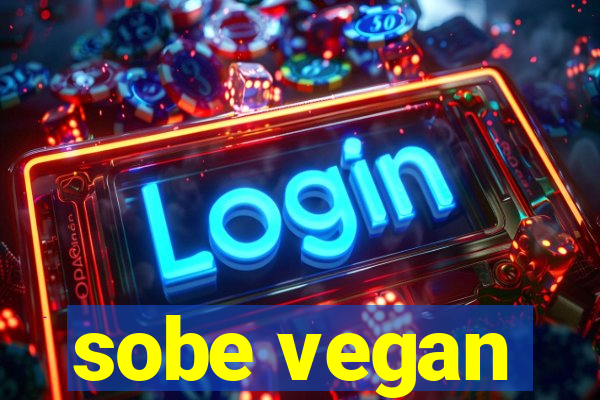 sobe vegan