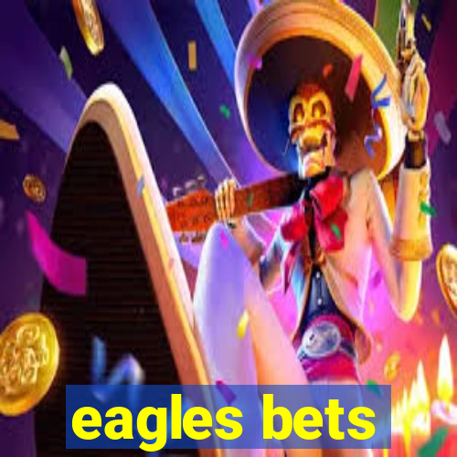 eagles bets