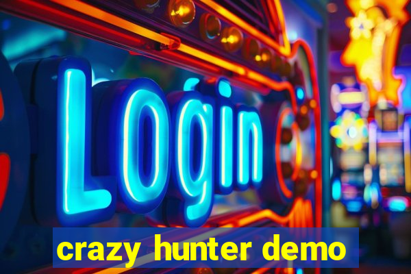 crazy hunter demo