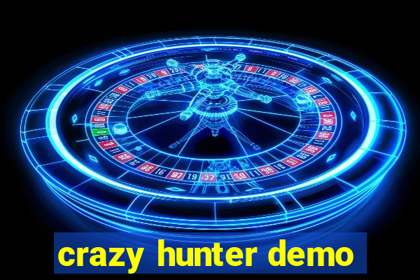 crazy hunter demo