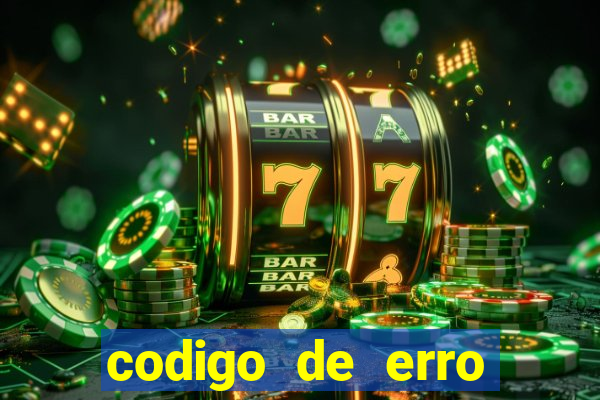 codigo de erro s105 bet365