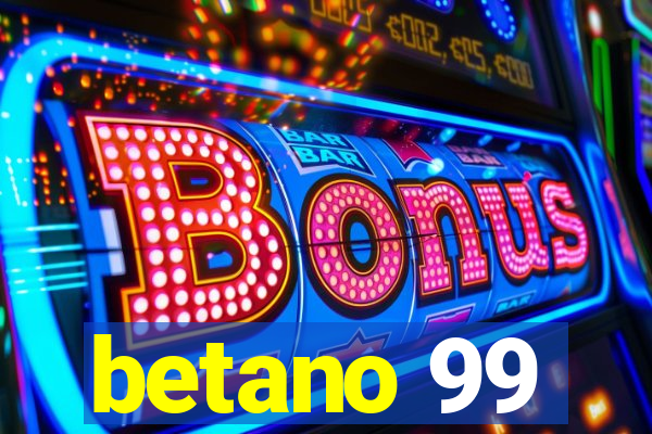 betano 99