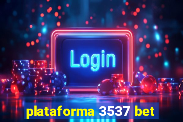 plataforma 3537 bet