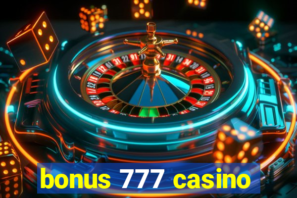 bonus 777 casino