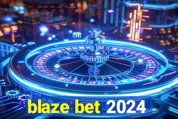 blaze bet 2024