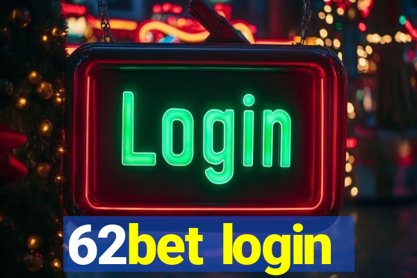 62bet login