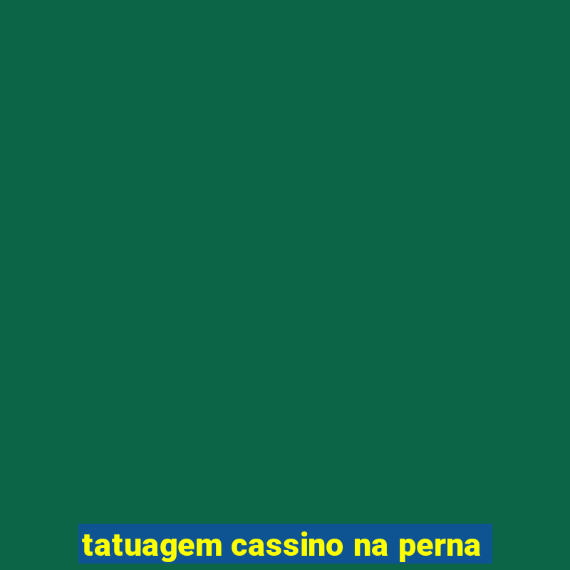 tatuagem cassino na perna