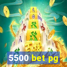 5500 bet pg