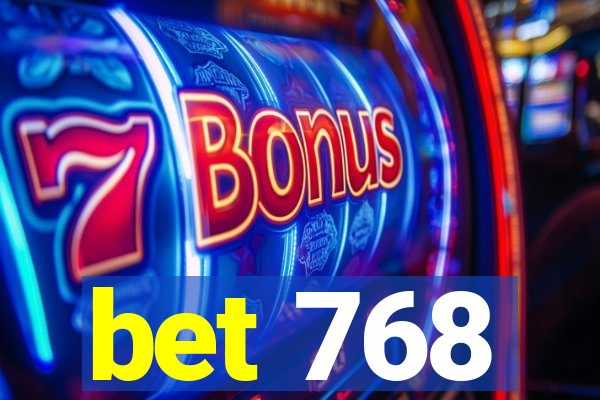 bet 768